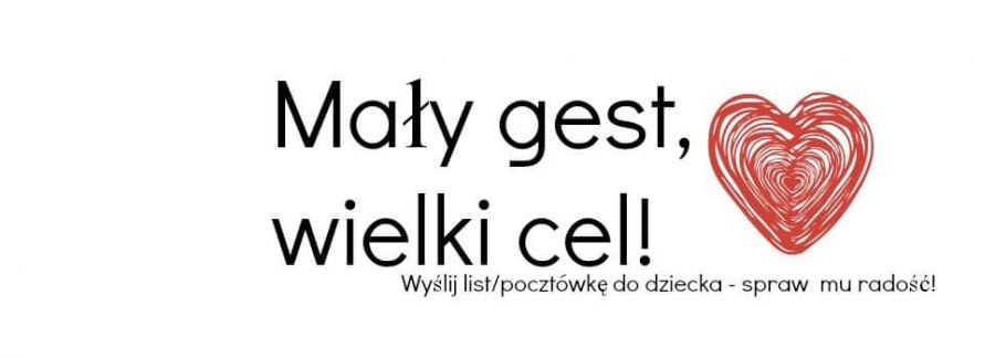 Zdjęcie przestawia napis: Mały gest, wielki cel! Wyślij list/pocztówkę do dziecka - spraw mu radość! Po prawej stronie jest narysowane kredkami czerwone serce